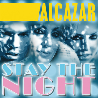 Alcazar - Stay The Night