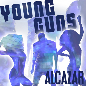 Alcazar - Young Guns
