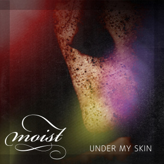 Moist - Under My Skin