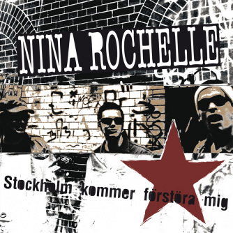 Nina Rochelle - Stockholm kommer förstöra mig
