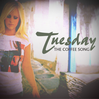 Tuesday - The Coffe Song